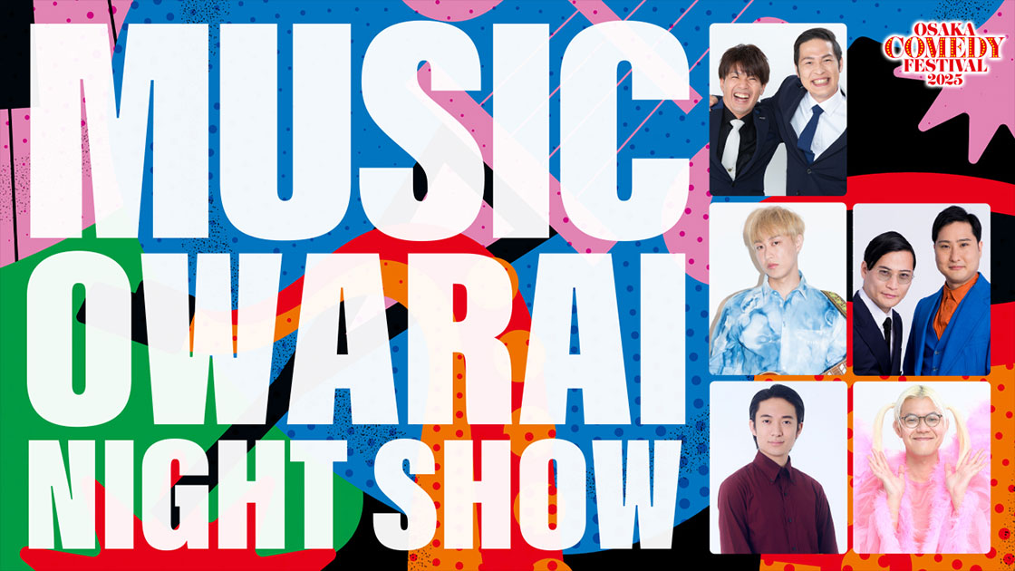 MUSIC OWARAI NIGHT SHOW